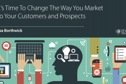 IDC It’s Time To Change The Way You Market To Your Customers and Prospects